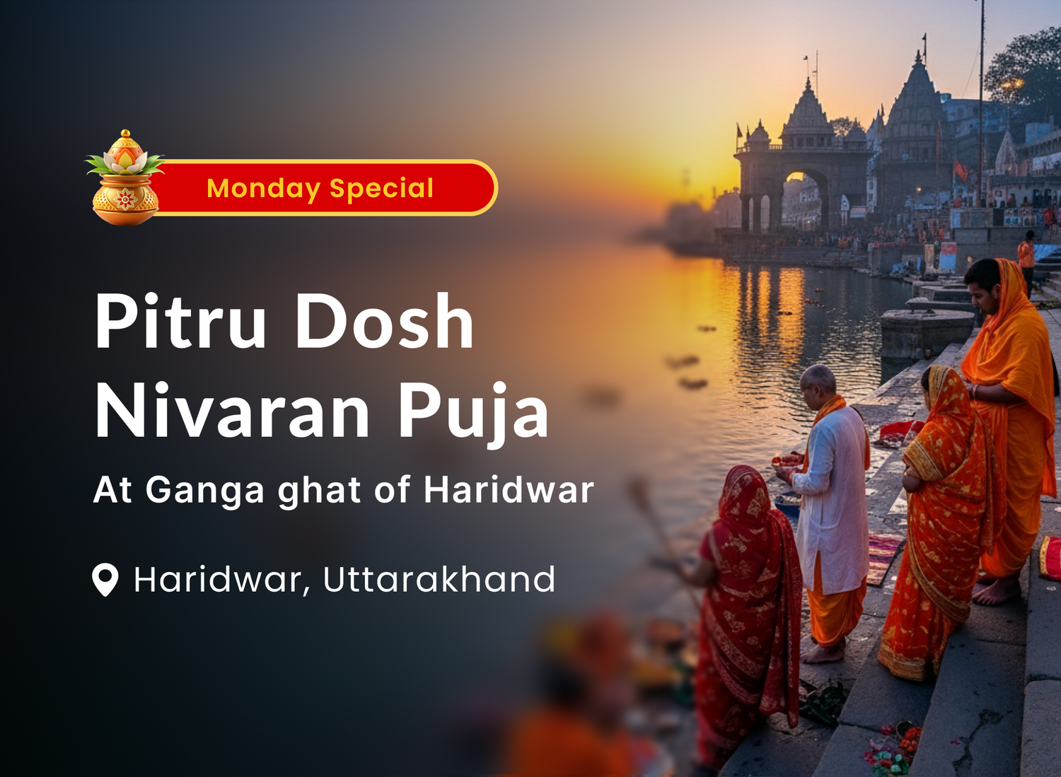 Pitru Dosh Nivaran Puja: At Ganga Ghat, Haridwar, Uttarakhand