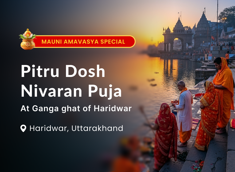 Pitru Dosha Nivaran Puja: At Ganga Ghat, Haridwar, Uttarakhand