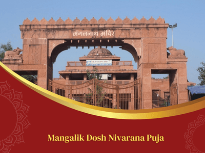 Mangalik Dosh Nivarana Puja: At Shri Mangalnath Mahadev Temple, Ujjain, Madhya Pradesh - Instaastro Puja
